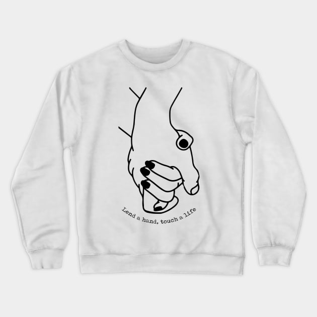 'Lend a Hand Touch a Life' Food and Water Relief Shirt Crewneck Sweatshirt by ourwackyhome